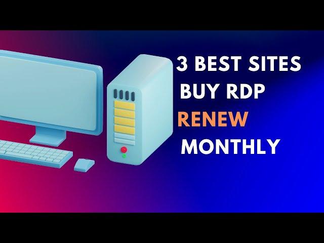 Buy Cheap RDP - 3 best Website to Buy RDP