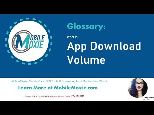 What is App Download Volume in ASO? - Cindy Krum, MobileMoxie