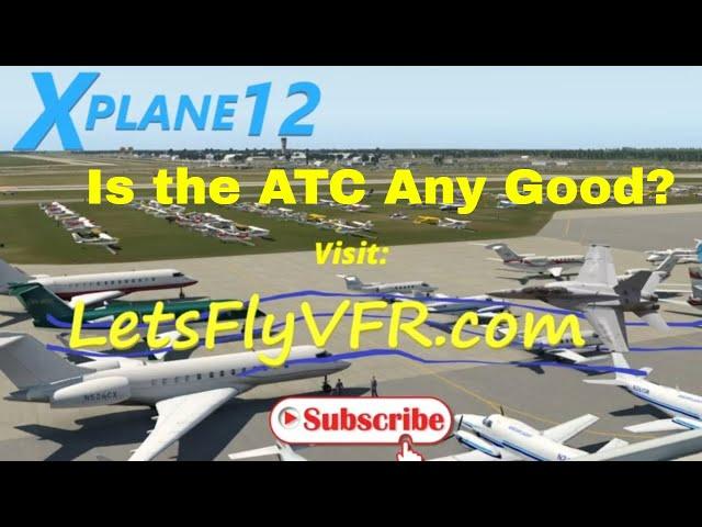 Experience a Realistic Flight with X Plane 12 ATC Tutorial Full Flight