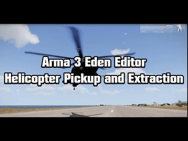 Arma 3 Eden Editor: Helicopter Pickup and Drop off