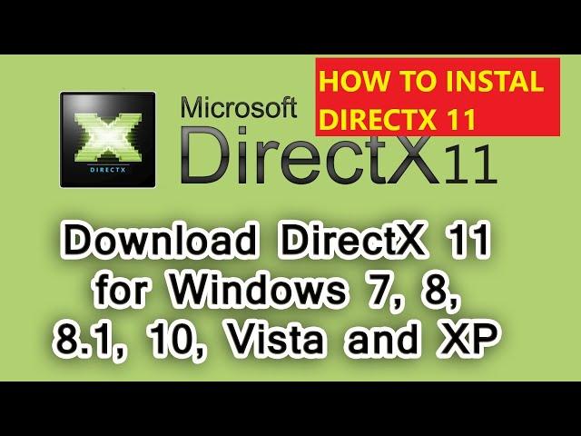 How to instal & Download DirectX 11 for Windows 7, 8, 8.1, 10, Vista and XP