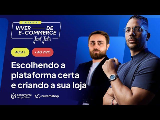 Como Escolher a Plataforma Certa e Criar Sua Loja Virtual: Desafio Viver de E-commerce [Aula 1]