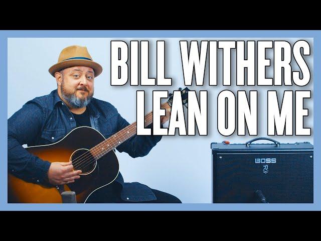 Bill Withers Lean On Me Guitar Lesson + Tutorial