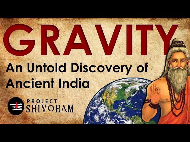 GRAVITY - An Untold Discovery of Ancient India  || Laws of Motion from Vaiseshika|| Project SHIVOHAM