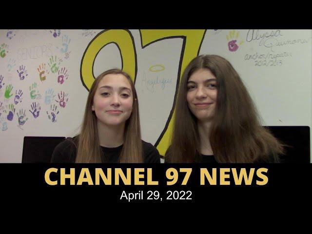 Channel 97 News: 4-29-2022