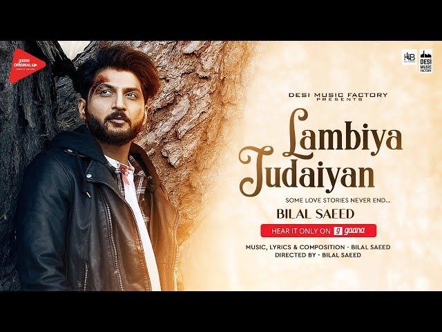 Lambiya Judaiyan ( Full Video ) | Bilal Saeed  | Desi Music Factory