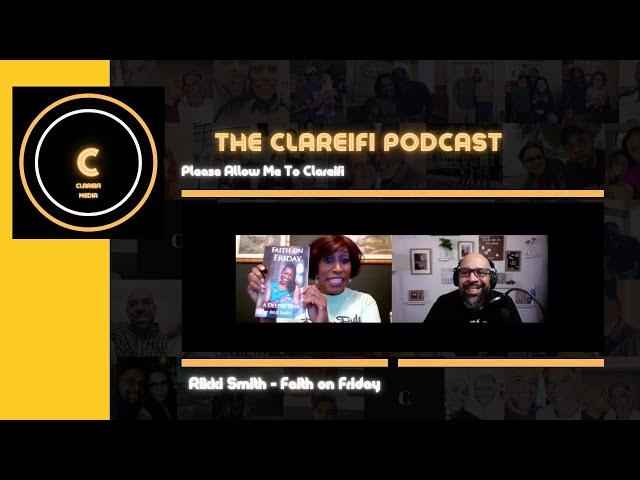 The Clareifi Podcast - Rikki Smith - Faith on Friday