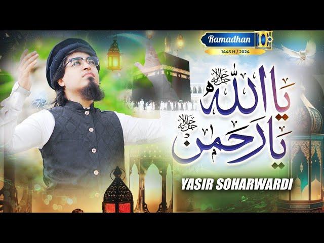 YA ALLAHU YA RAHMAN || RAMZAN 2024 KALAM || YASIR SOHARWARDI