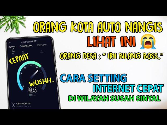 REAL TETAP NGEBUT DI 2025 Work! Cara Menambah Kecepatan Internet HP di Wilayah Susah Sinyal/Pedesaan