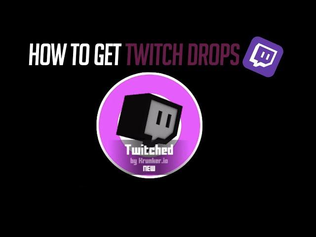 How To Get Twitch Drops & How To Redeem Them