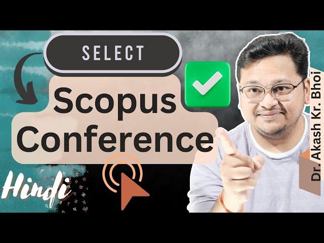 How to Find Scopus Indexed Conferences? || Choose a Conference || Scopus Conference || Hindi || 2023