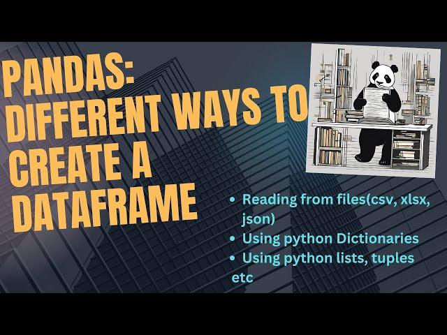 Pandas: Different ways to create a Pandas Dataframe