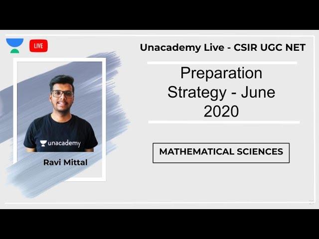 Preparation Strategy - June 2020 | Mathematics | Unacademy Live - CSIR UGC  NET | Ravi Mittal
