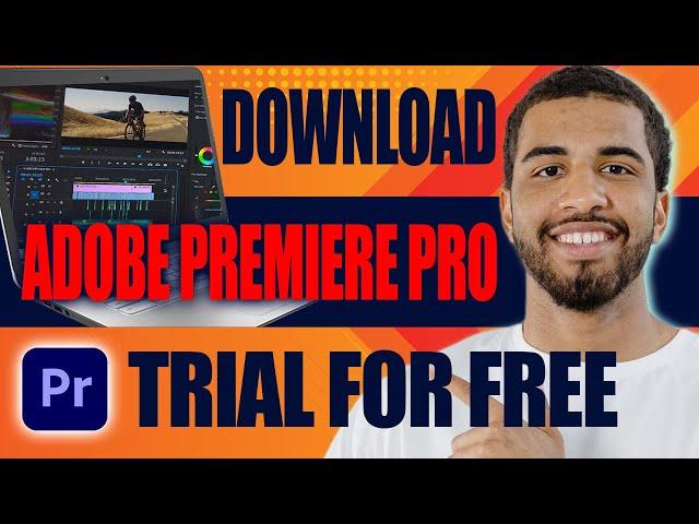 How to Download Adobe Premiere Pro Trial for FREE (2024)