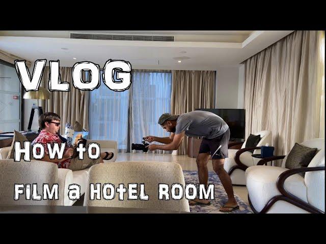 VLOG - How to film a hotel room (with the assistance of Film Me Famous)