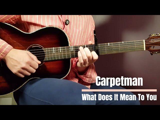 How to play Carpetman – What Does It Mean To You // Acoustic Guitar Lesson - Tutorial