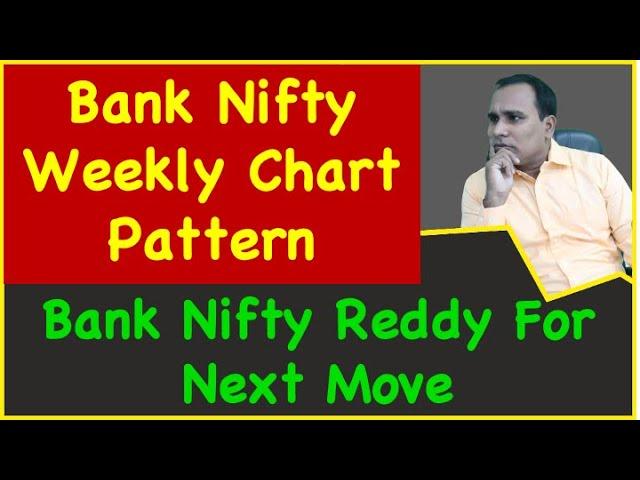 Bank Nifty Weekly Chart Pattern !! Bank Nifty Reddy For Next Move