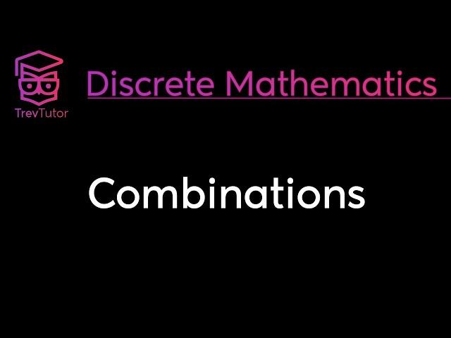 COMBINATIONS - DISCRETE MATHEMATICS