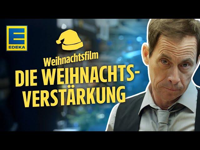 „Die EDEKA Weihnachtsverstärkung“ | EDEKA Weihnachtswerbung 2024