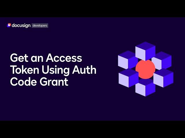 Get an Access Token Using Auth Code Grant | Developer Education