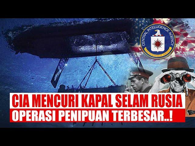 CIA Mencuri Kapal Selam Rusia, Operasi Penipuan Tebesar..!