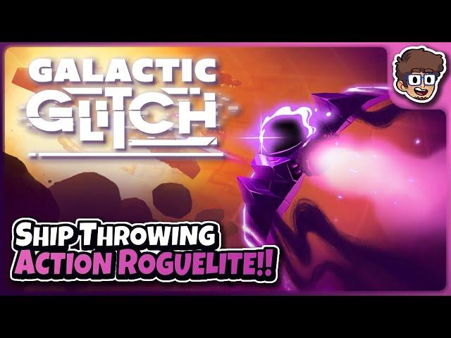 Throw Spaceships in This New Action Roguelite! | Let's Try Galactic Glitch