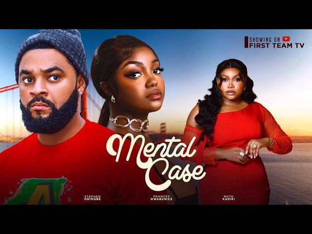 MENTAL CASE - RUTH KADIRI, STEPHEN ODINGBE, FRANCESS NWABUNIKE, VICH VITALIS