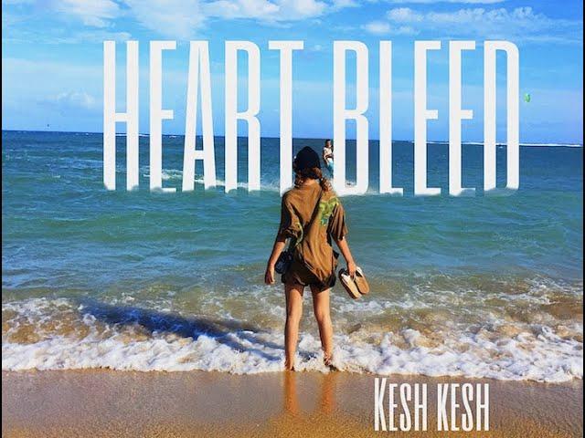 Heart Bleed by Kesh Kesh (Official Music Video)#keshkesh #OfficialMusicVideo #musicvideo