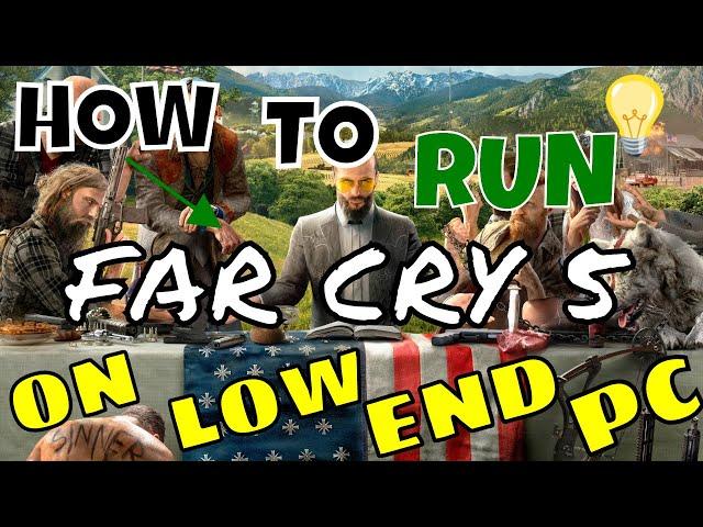 How To Run Far Cry 5 On Low Spec PC - 100% WORKING METHOD