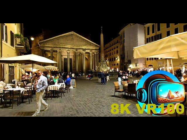 Evening at the Spanish steps and walking to  the Pantheon 8K 4K VR180 3D Travel