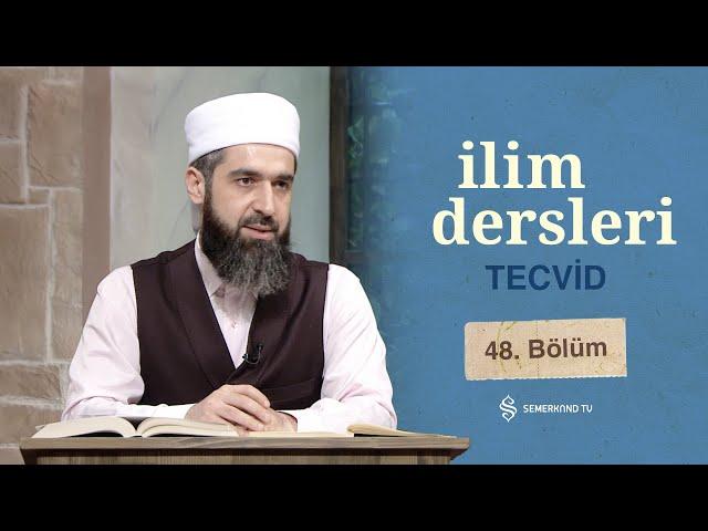 Alak Suresi - İlim Dersleri Tecvid | 48. Bölüm