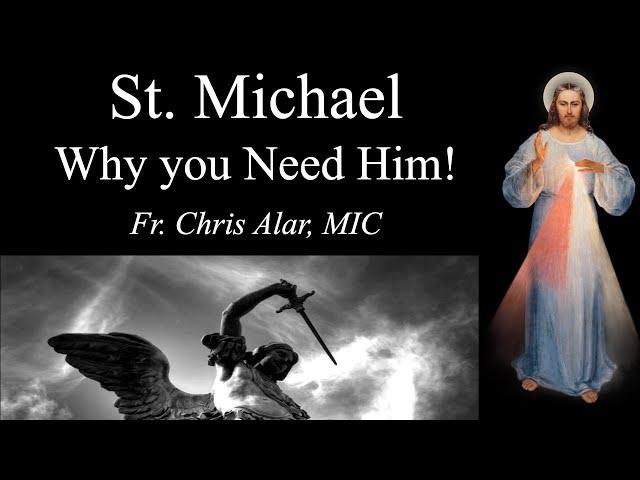 The Story of St. Michael: Why you Need Him! Explaining the Faith with Fr. Chris Alar