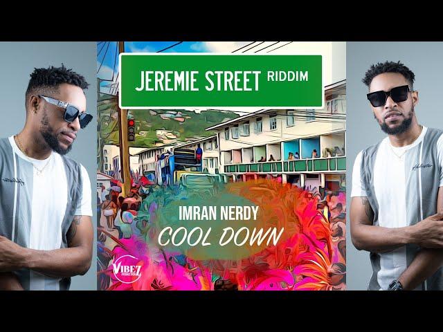 Imran Nerdy - Cool Down | Bouyon 2024 | Jeremie Street Riddim