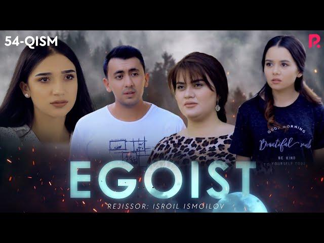 Egoist (milliy serial) | Эгоист (миллий сериал) 54-qism