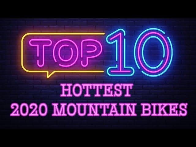 The 10 hottest mountain bikes of 2020