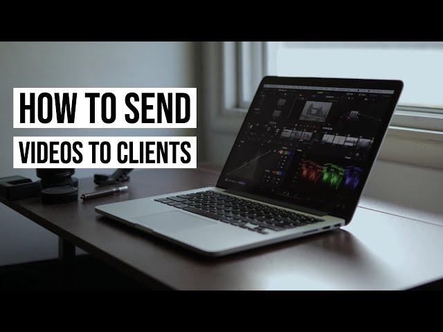 How to Send Videos To Clients