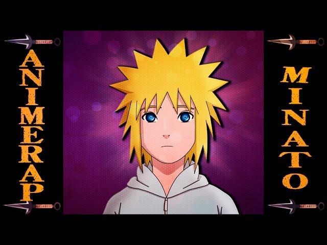 AnimeRap - Реп про Минато Намиказе | Namikaze Minato Rap 2013 [VIDEO]