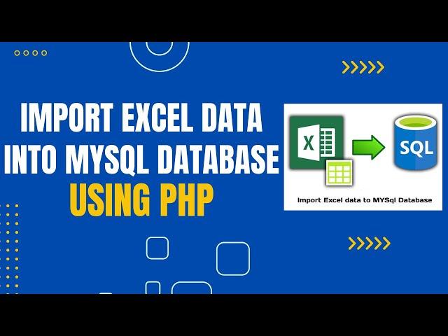 PHP Excel Import | How to Import Excel Data into MySQL Database using PHP | PHP Excel Import Library