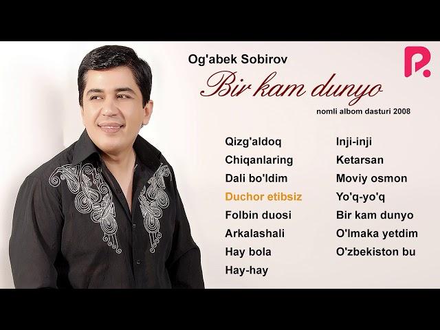 Og'abek Sobirov - Bir kam dunyo nomli albom dasturi 2008