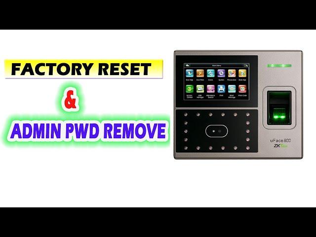 How to Zkteco uface800 Reset admin password Factory Reset Admin Pwd Remove