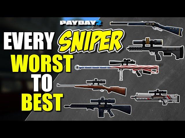 Every SNIPER RIFLE ranked WORST to BEST (Payday 2)