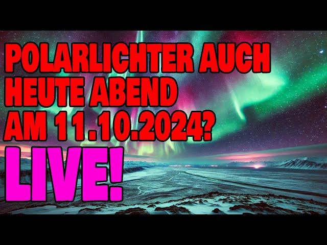 Polarlichter Deutschland - Auch am 11.10.2024?