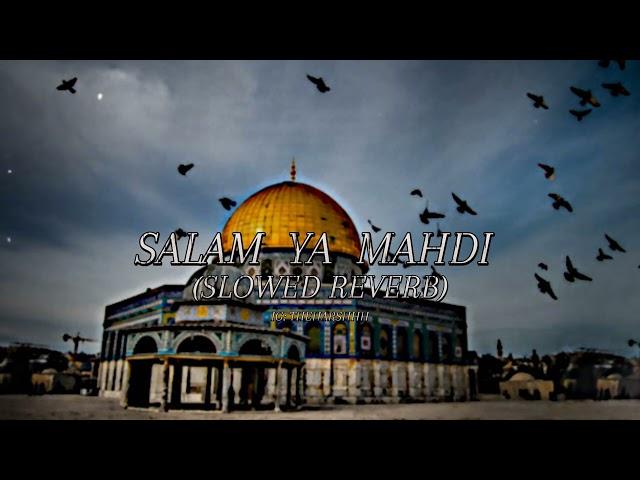 SALAM YA MAHDI | IMAM MAHDI | (SLOWED REVERB)