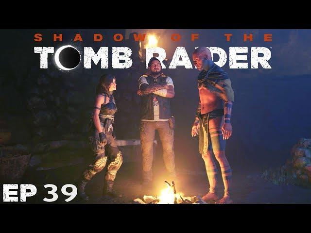 Shadow of the Tomb Raider - EP39 - Path of Fear