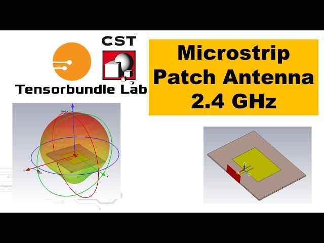 CST Tutorial: CST Microstrip Patch Antenna Design & Simulation- 2.4 GHz