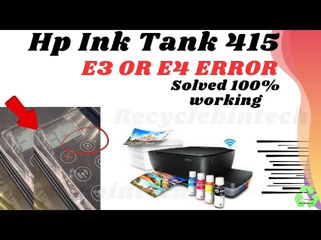 HP ink tank wireless 415 E3 error or E4