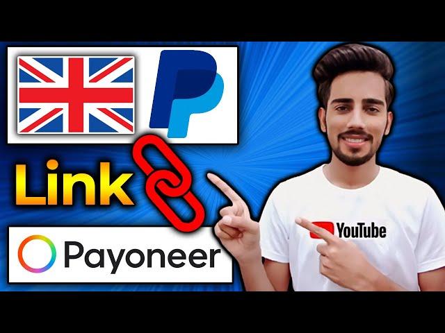 How To Link UK PayPal Account To Payoneer 2024 | Withdraw PayPal Funds