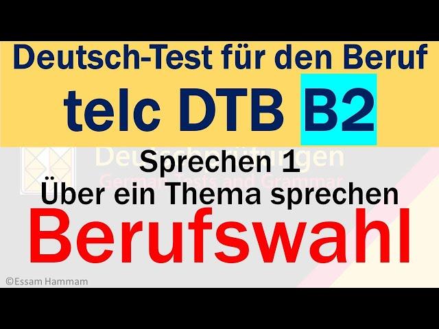 DTB B2 | Deutsch-Test für den Beruf B2 | Sprechen | Über ein Thema sprechen | Berufswahl