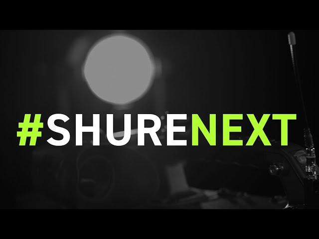 #SHURENEXT Product Announcement with Location Sound Corp