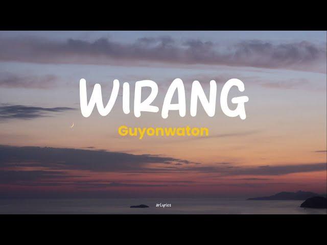 WIRANG || GUYONWATON - LIRIK LAGU